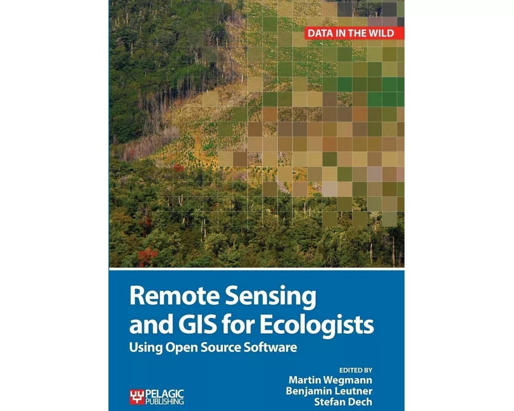 Remote Sensing and GIS for Ecologists