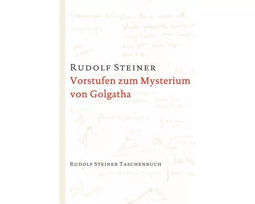 Vorstufen zum Mysterium von Golgatha