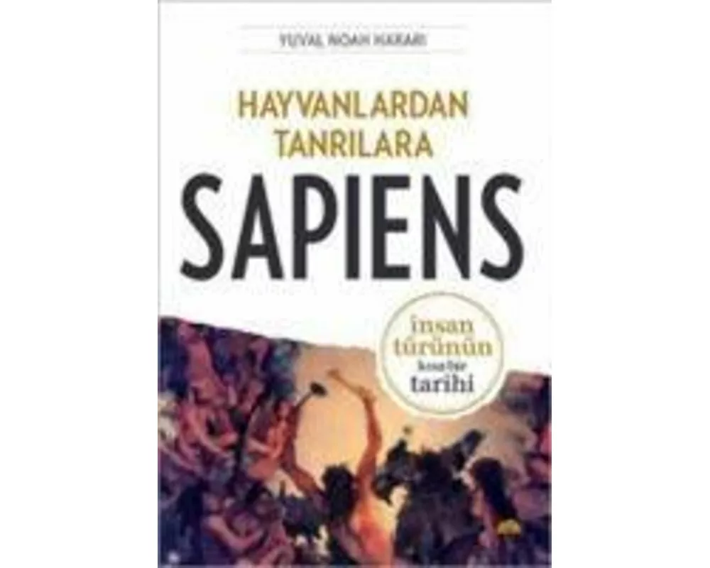 Hayvanlardan Tanrilara: Sapiens
