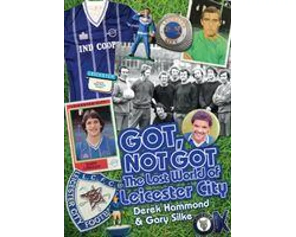 Got, Not Got: Leicester City