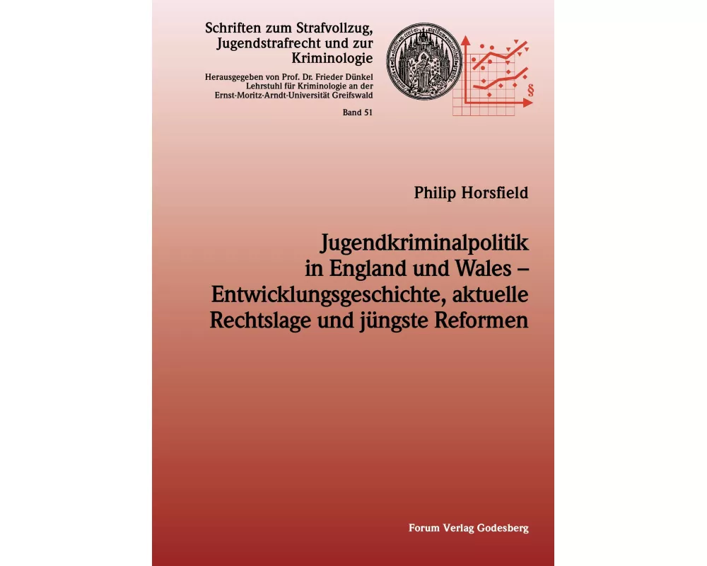 Jugendkriminalpolitik in England und Wales - Entwicklungsgeschichte, aktuelle Rechtslage und jüngste Reformen