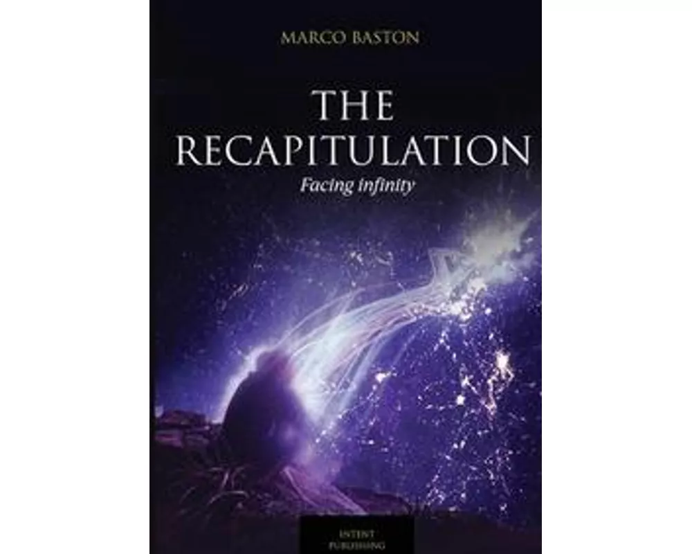 The recapitulation. Facing infinity