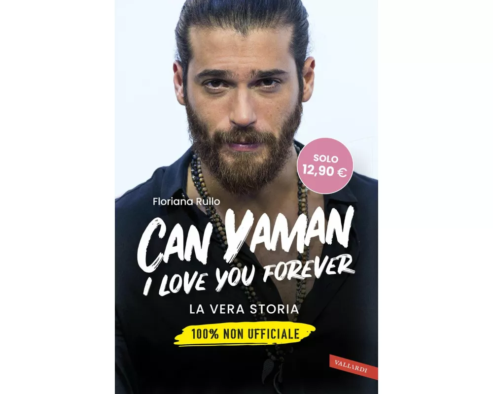 Can Yaman, I love you forever. La vera storia. 100% non ufficiale