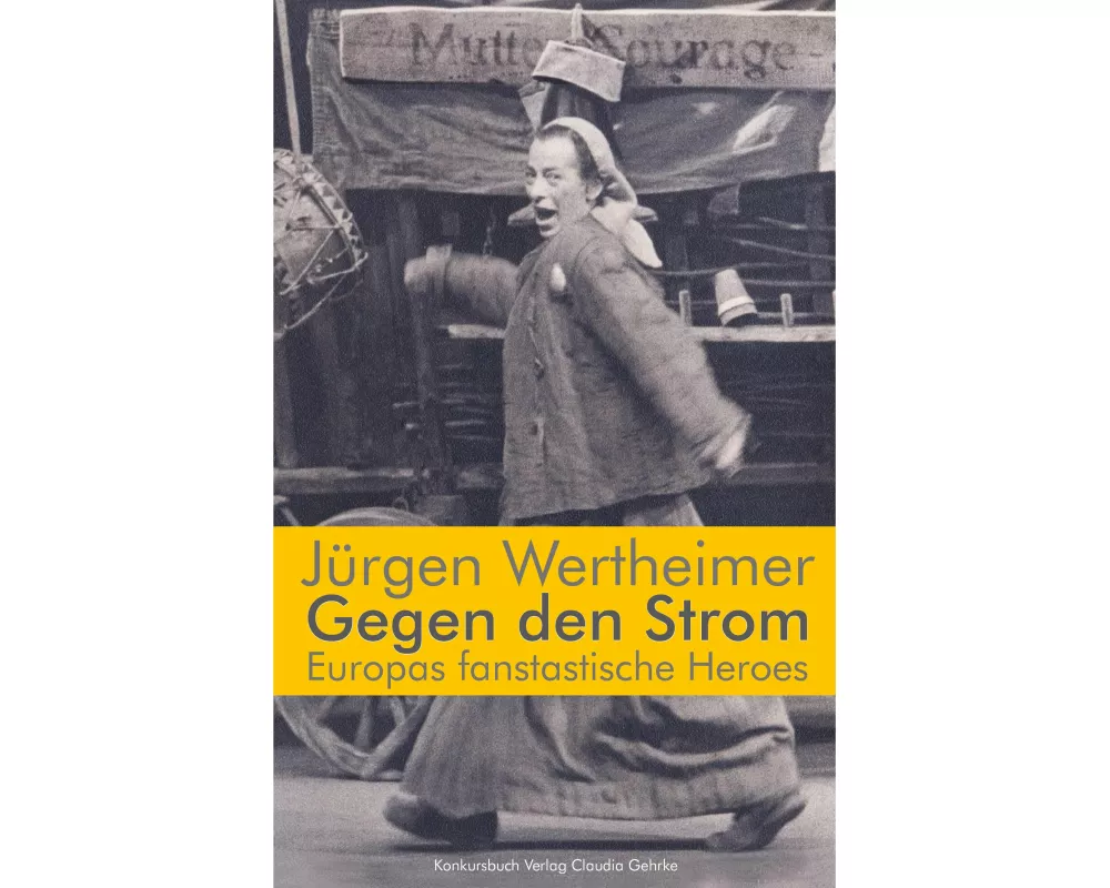 Gegen den Strom. Europas fantastische Heroes