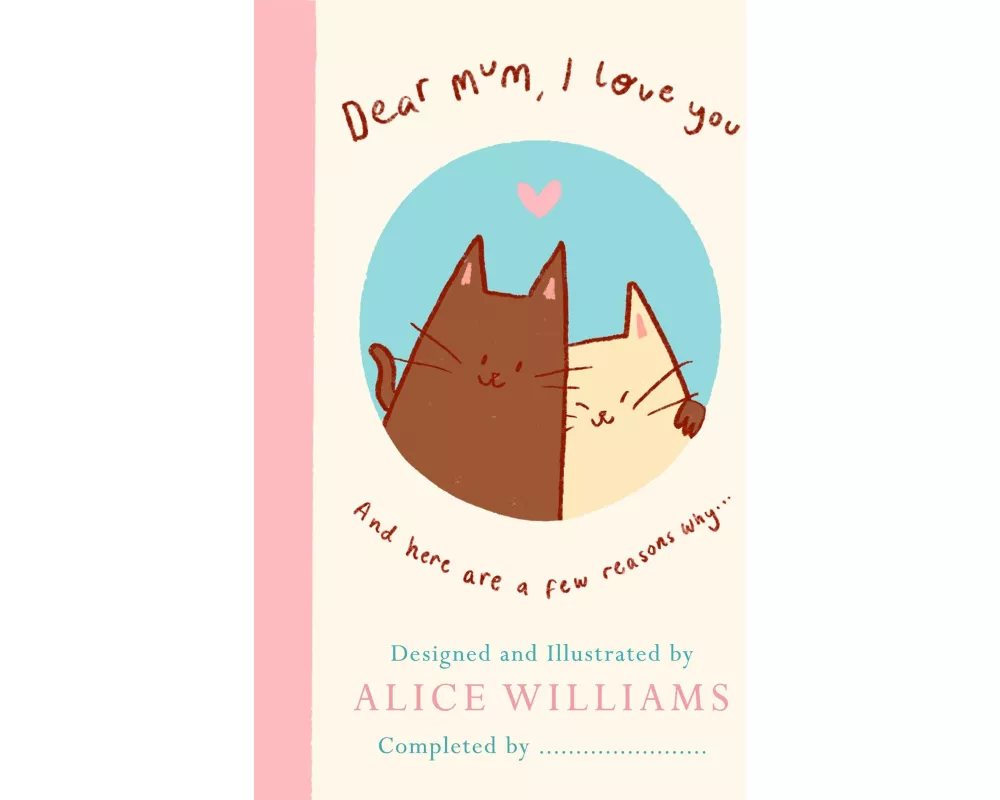 Dear Mum, I Love You…