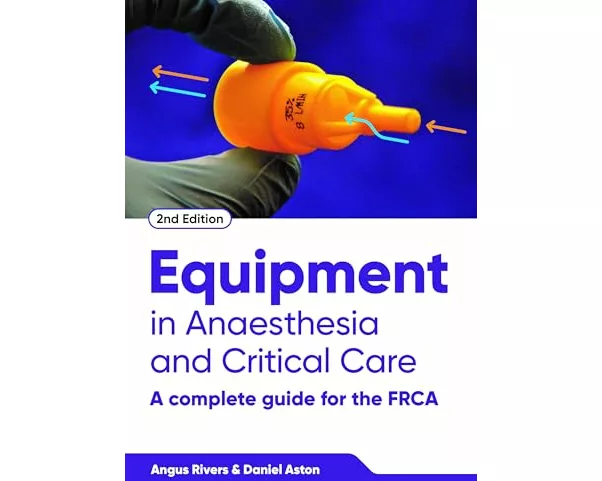 Equipment in Anaesthesia and Critical Care, second edition
