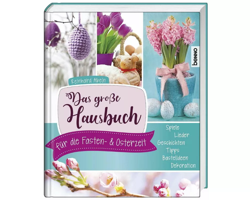 Das große Hausbuch für die Fasten- und Osterzeit