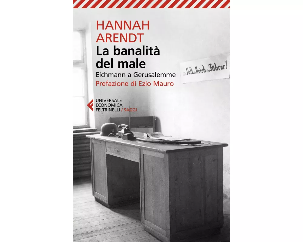 La banalità del male. Eichmann a Gerusalemme