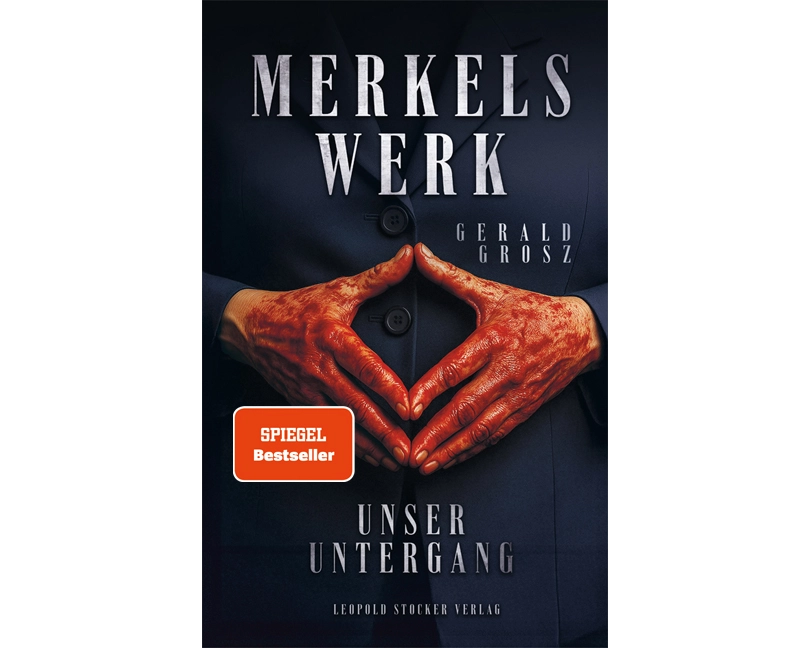 Merkels Werk - Unser Untergang