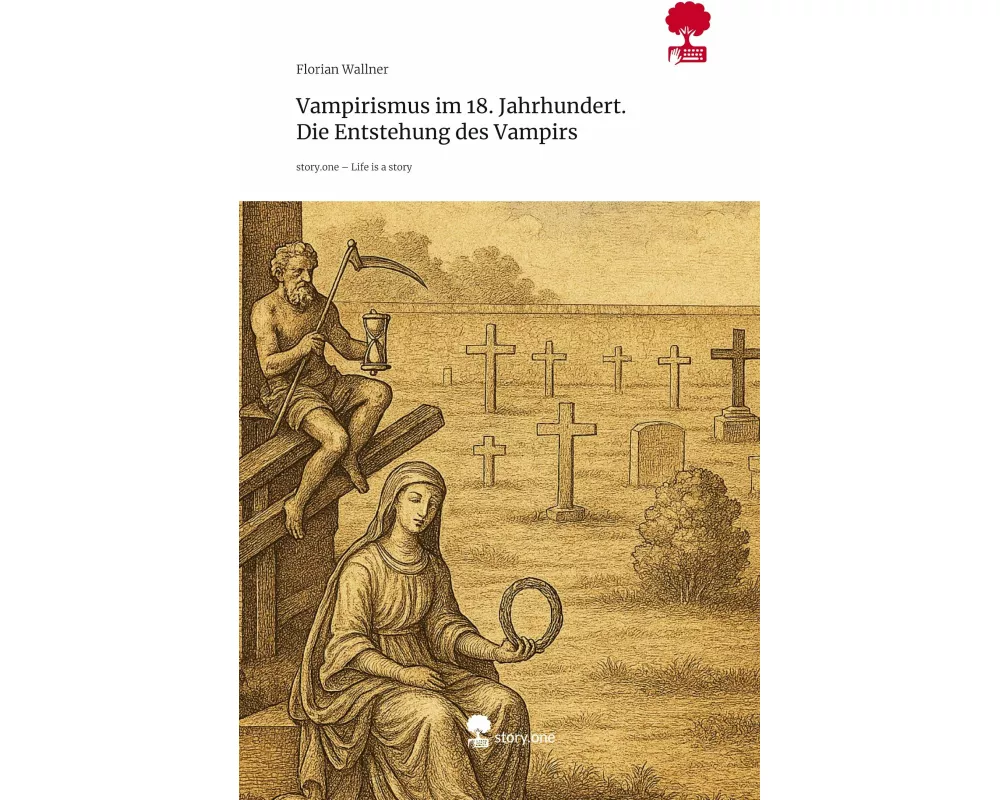 Vampirismus im 18. Jahrhundert. Die Entstehung des Vampirs. Life is a Story - story.one