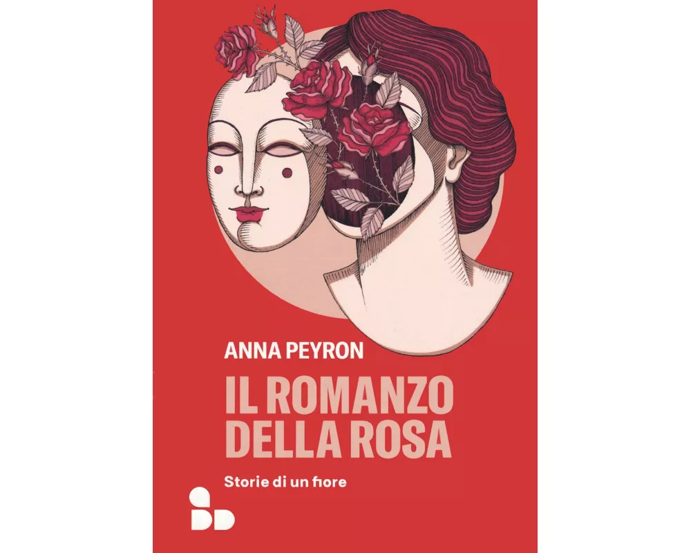Il romanzo della rosa. Storie di un fiore