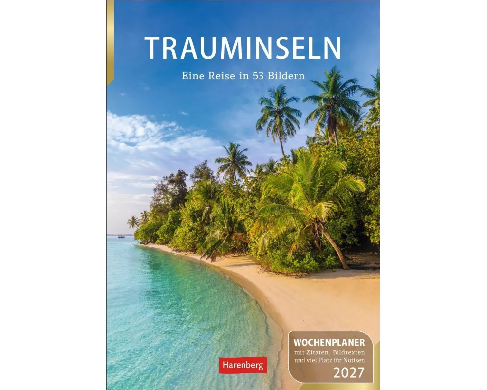 Trauminseln Wochenplaner 2027 - Eine Reise in 53 Bildern