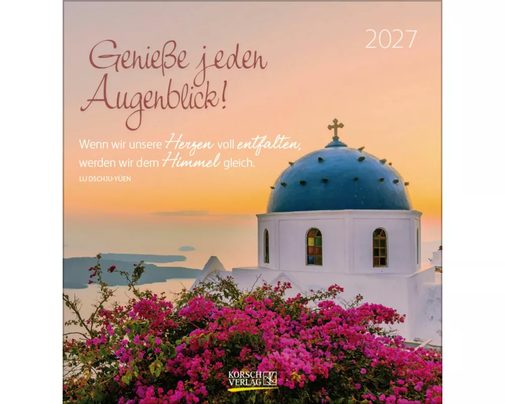 Genieße jeden Augenblick 2027