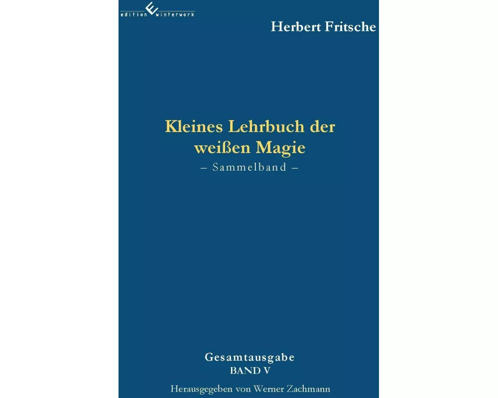 Kleines Lehrbuch der weißen Magie