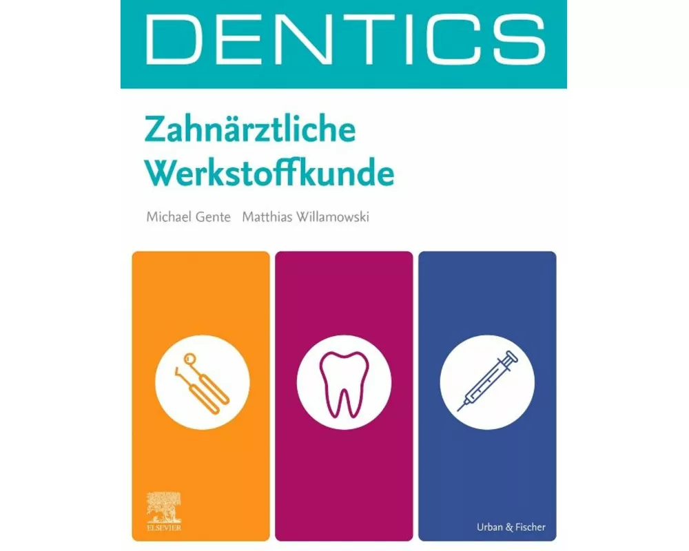 DENTICS Zahnärztliche Werkstoffkunde