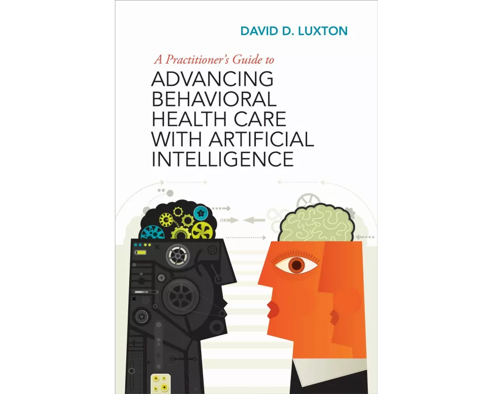 A Practitioner's Guide to Advancing Behavioral Health Care with Artificial Intelligence