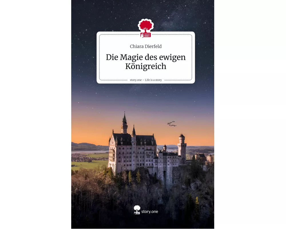 Die Magie des ewigen Königreich. Life is a Story - story.one