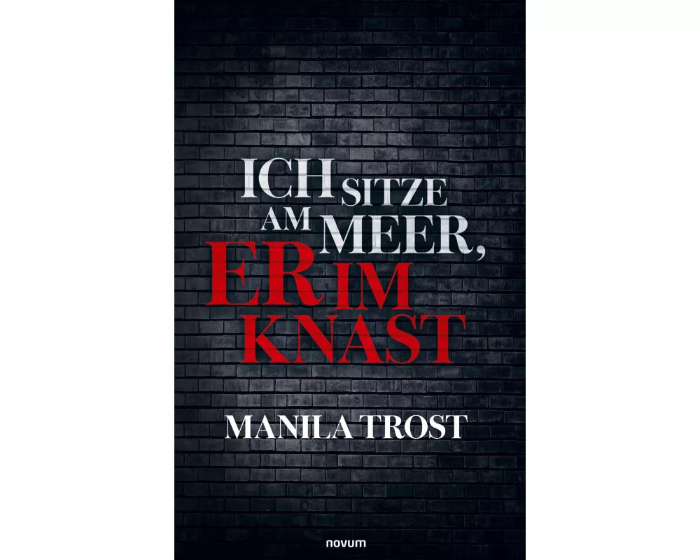 Ich sitze am Meer, er im Knast