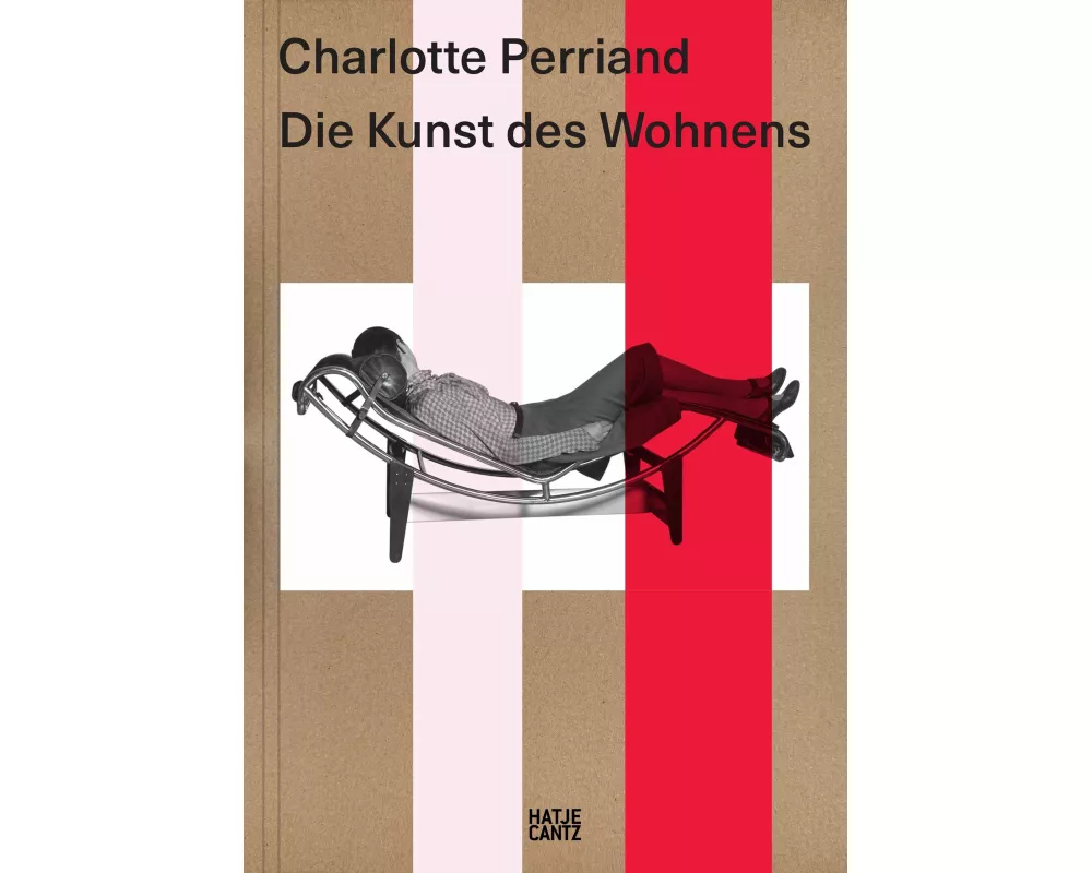 Charlotte Perriand. Die Kunst des Wohnens
