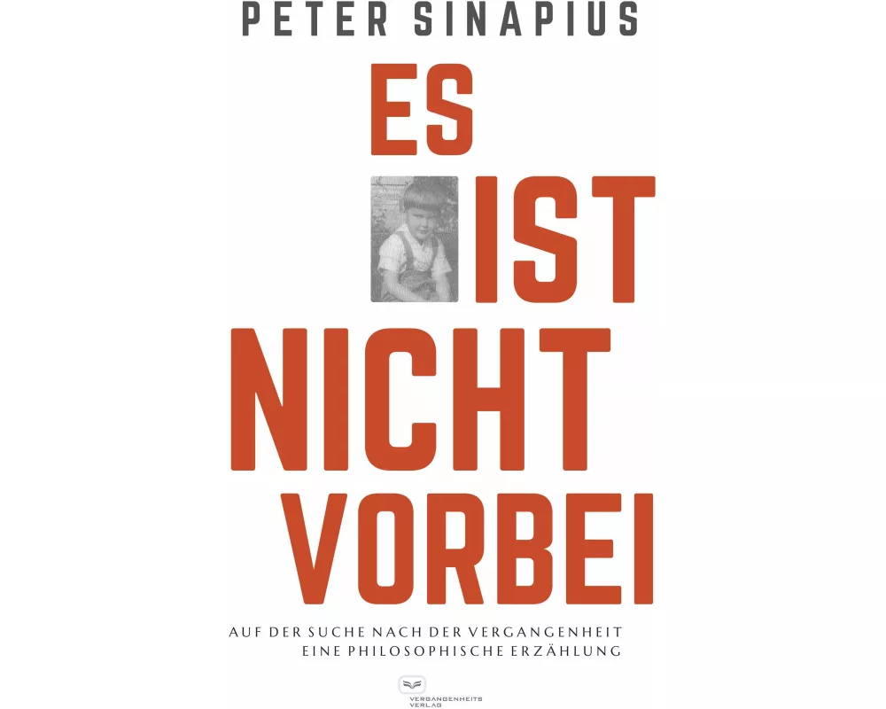 Es ist nicht vorbei: Auf der Suche nach der Vergangenheit