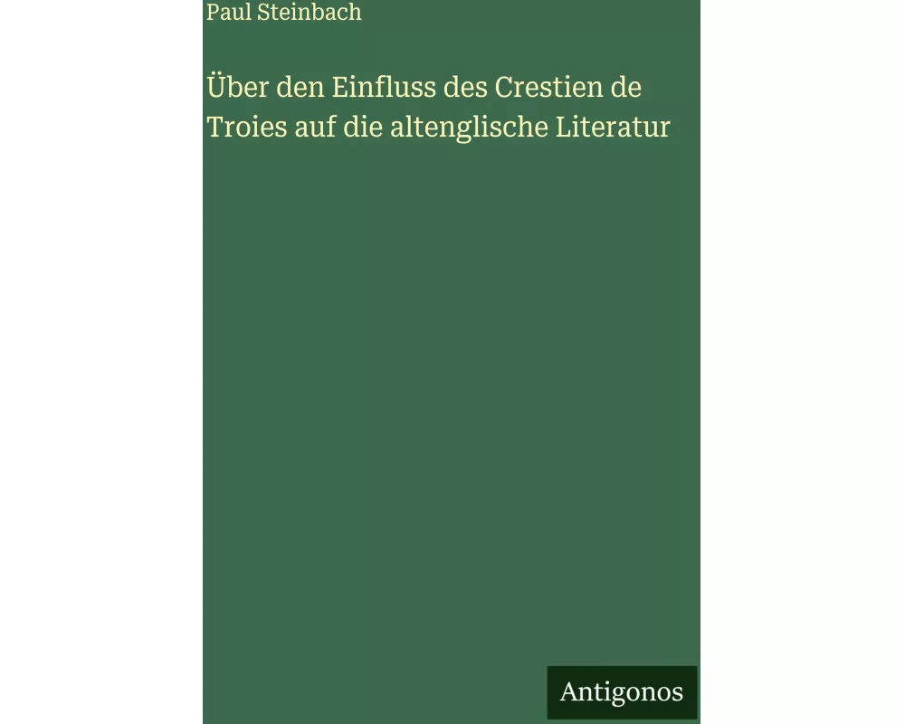 Über den Einfluss des Crestien de Troies auf die altenglische Literatur