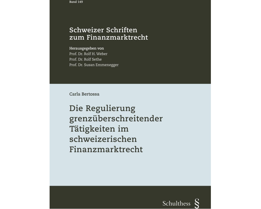 Die Regulierung grenzüberschreitender Tätigkeiten im schweizerischen Finanzmarktrecht