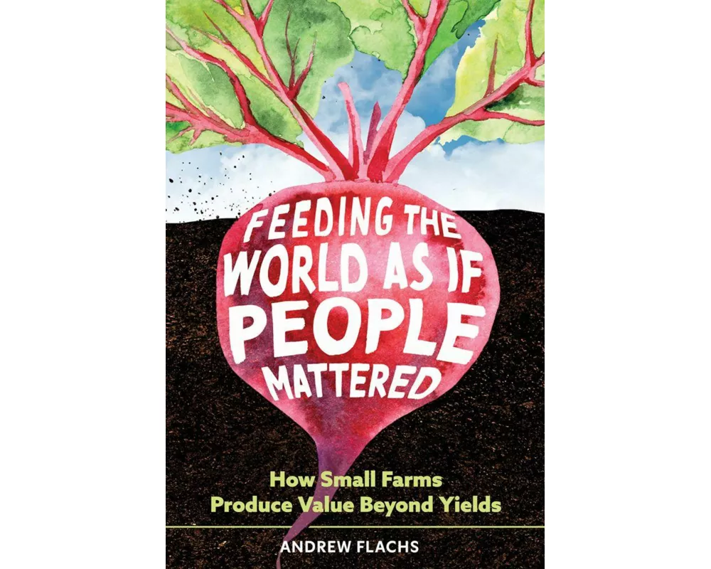 Feeding the World As If People Mattered