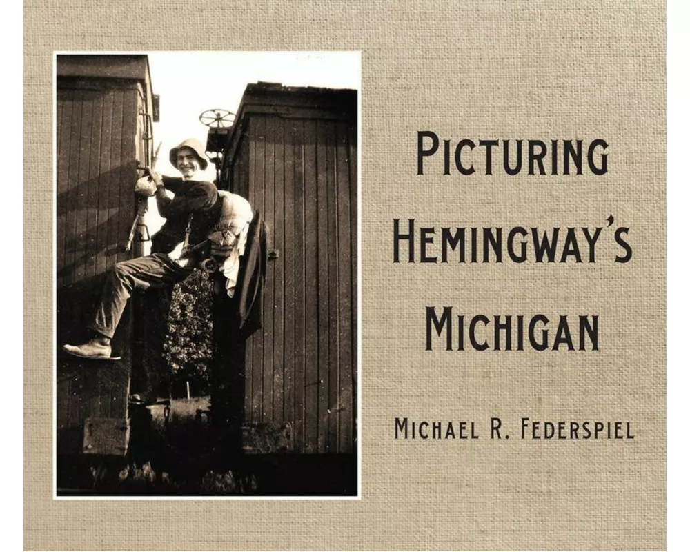 Picturing Hemingway's Michigan