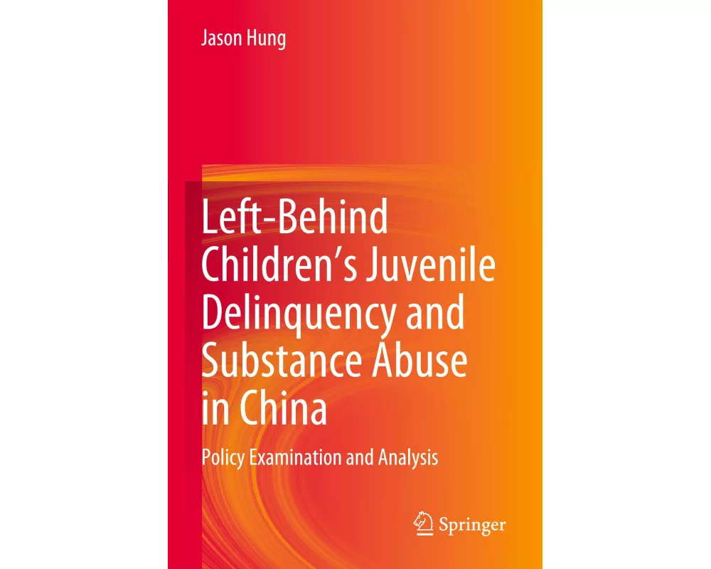 Left-Behind Children's Juvenile Delinquency and Substance Abuse in China