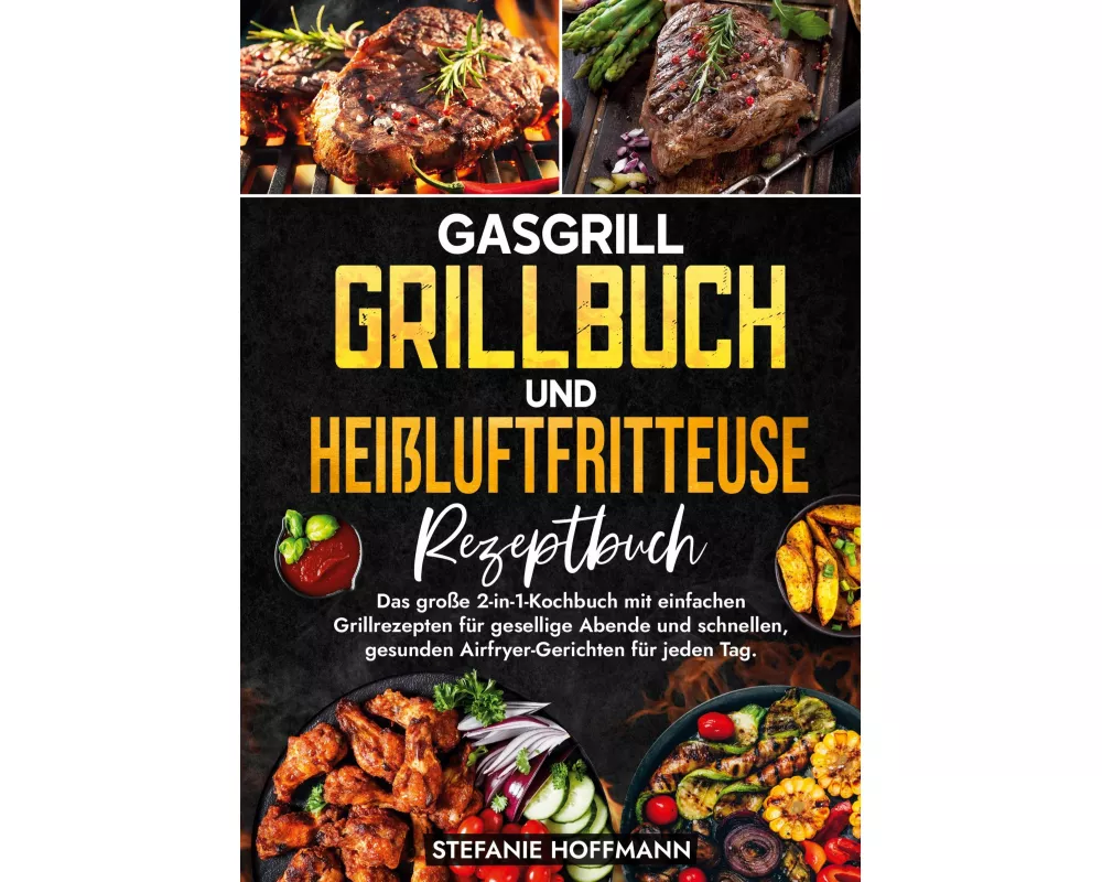 Gasgrill Grillbuch und Heißluftfritteuse Rezeptbuch