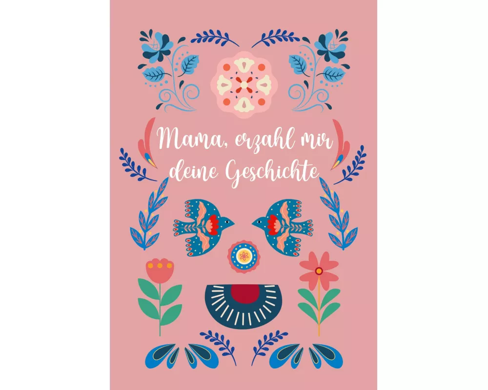 Mama, erzähl mir deine Geschichte