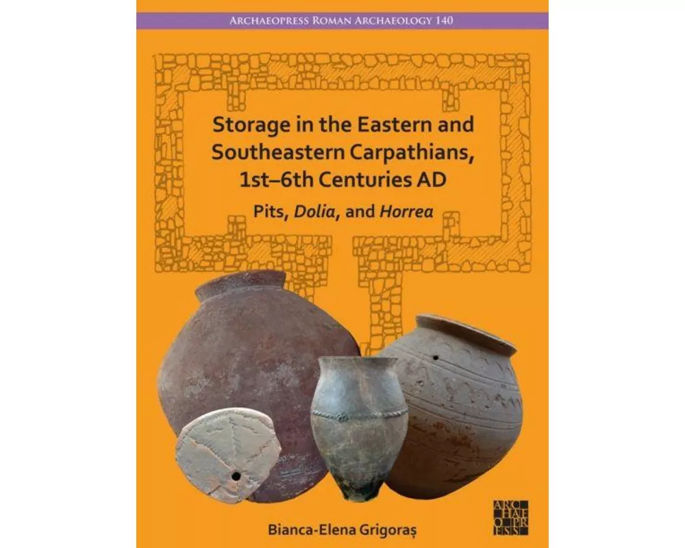 Storage in the Eastern and Southeastern Carpathians, 1st–6th Centuries AD