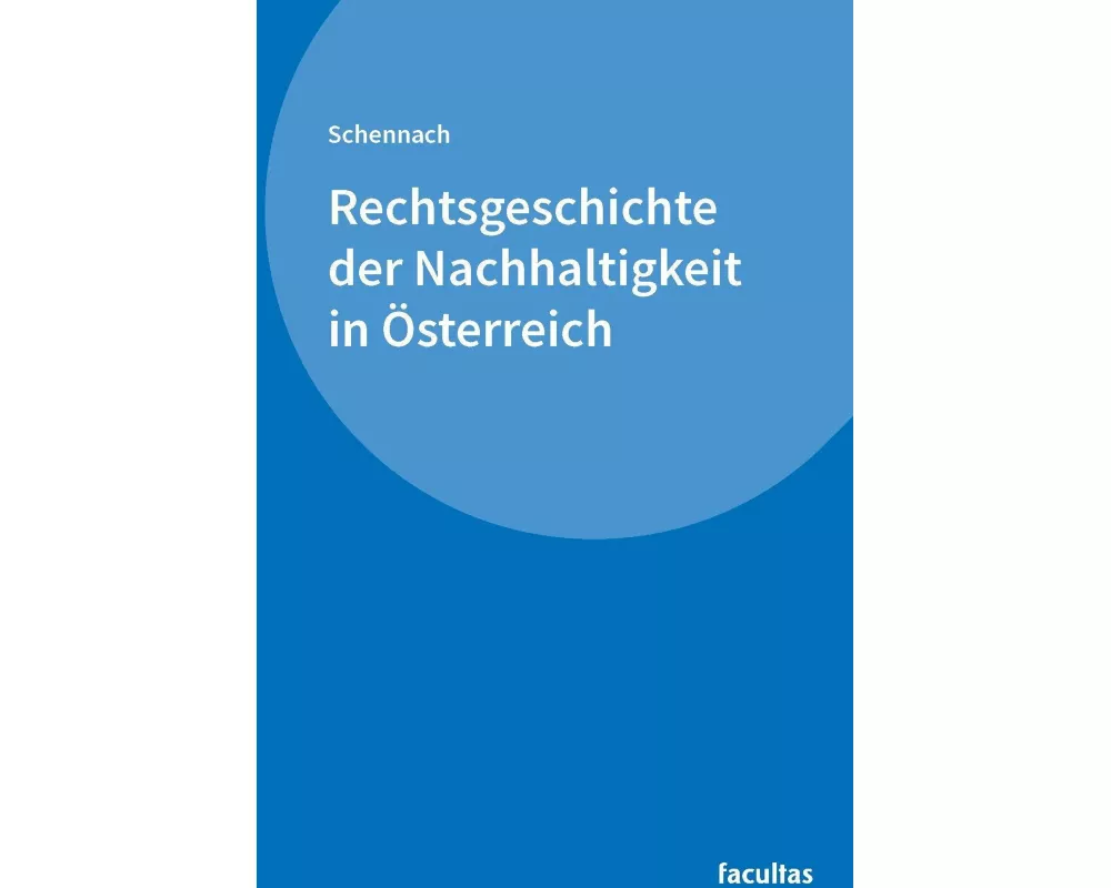 Rechtsgeschichte der Nachhaltigkeit in Österreich