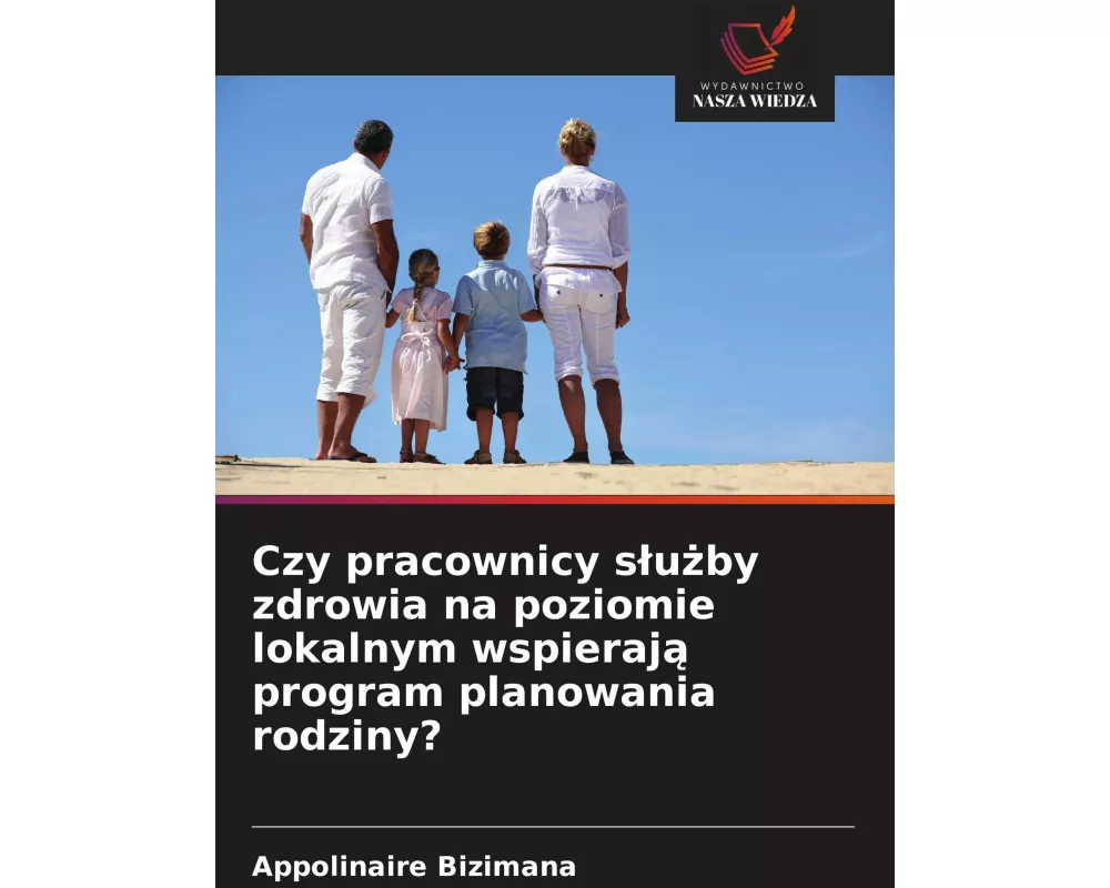 Czy pracownicy s¿u¿by zdrowia na poziomie lokalnym wspieraj¿ program planowania rodziny?