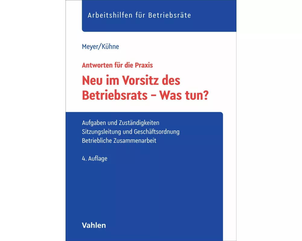 Neu im Vorsitz des Betriebsrats - Was tun?
