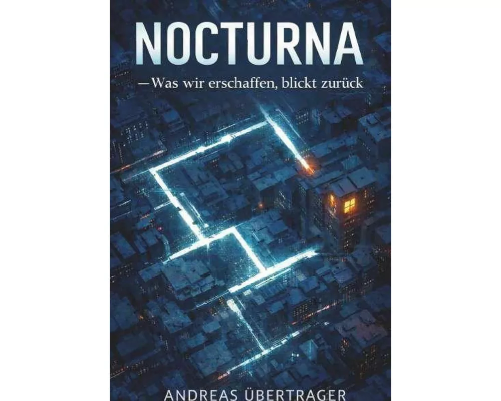 NOCTURNA - Was wir erschaffen, blickt zurück