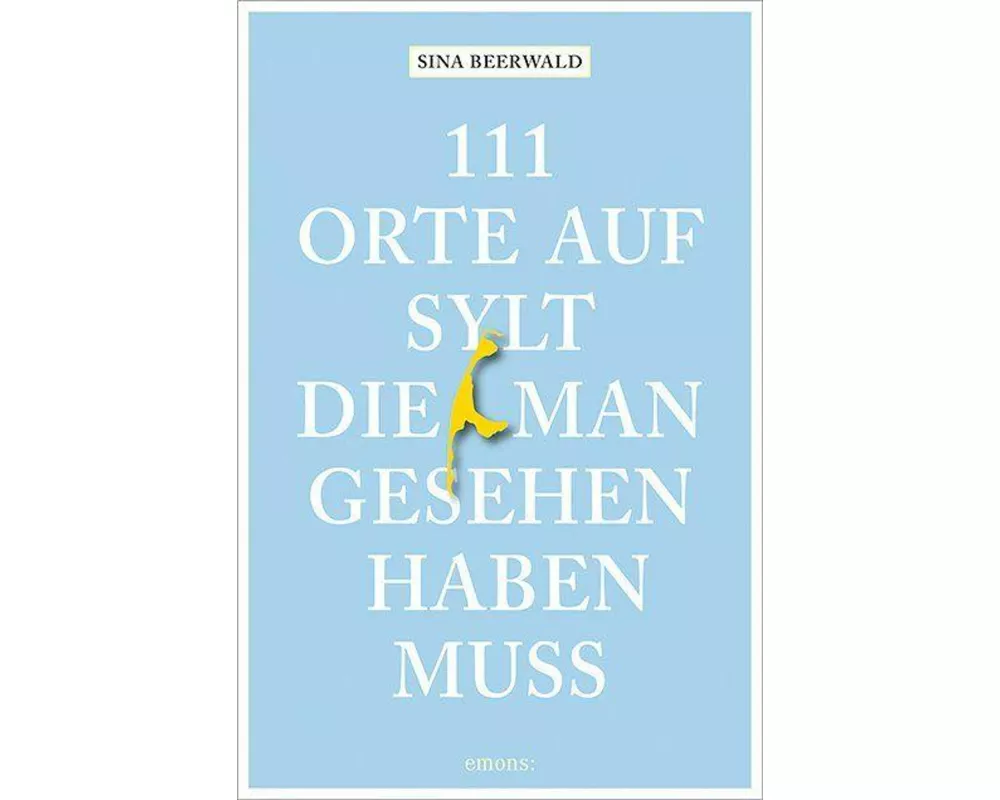 111 Orte auf Sylt, die man gesehen haben muss