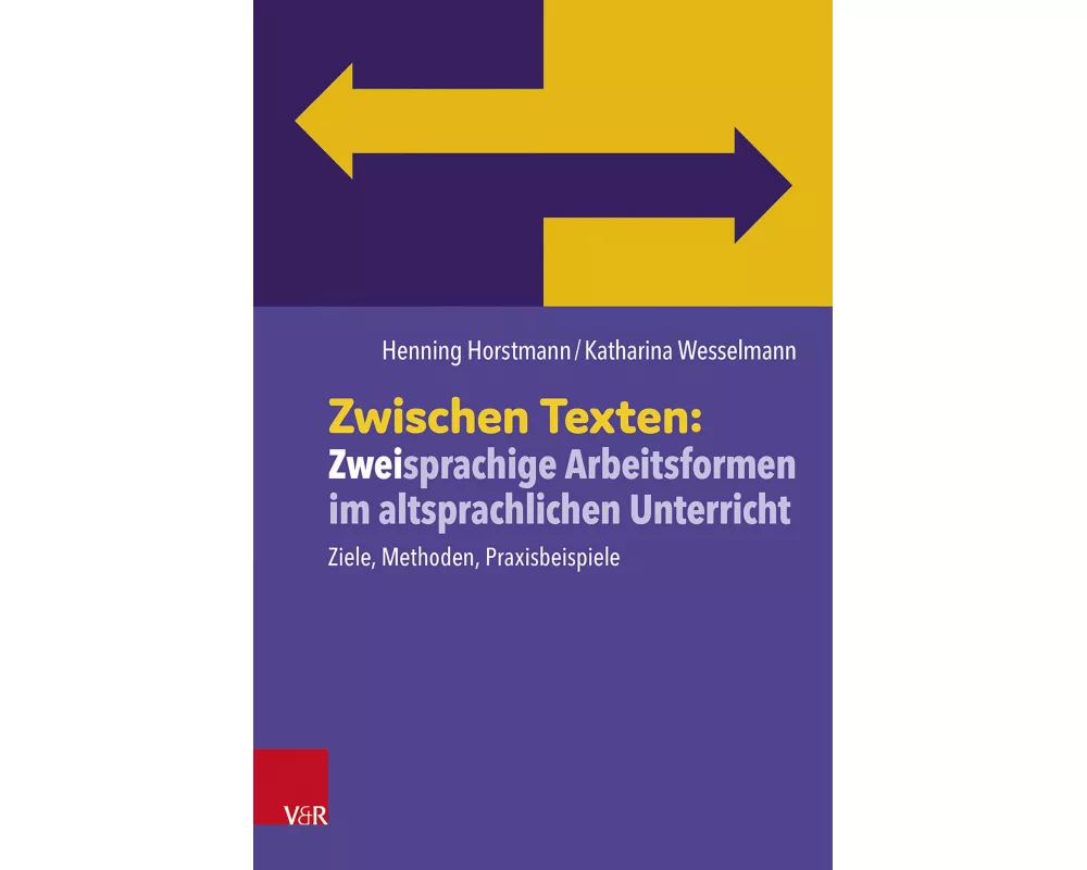 Zwischen Texten: Zweisprachige Arbeitsformen im altsprachlichen Unterricht