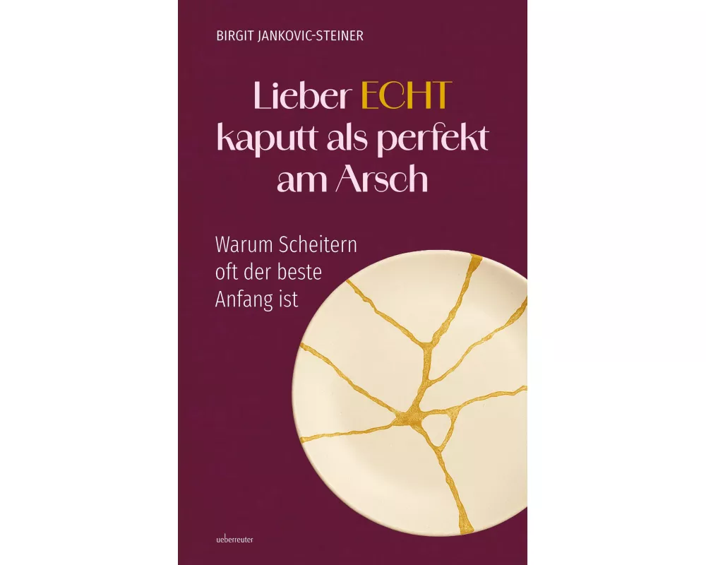 Lieber ECHT kaputt als perfekt am Arsch