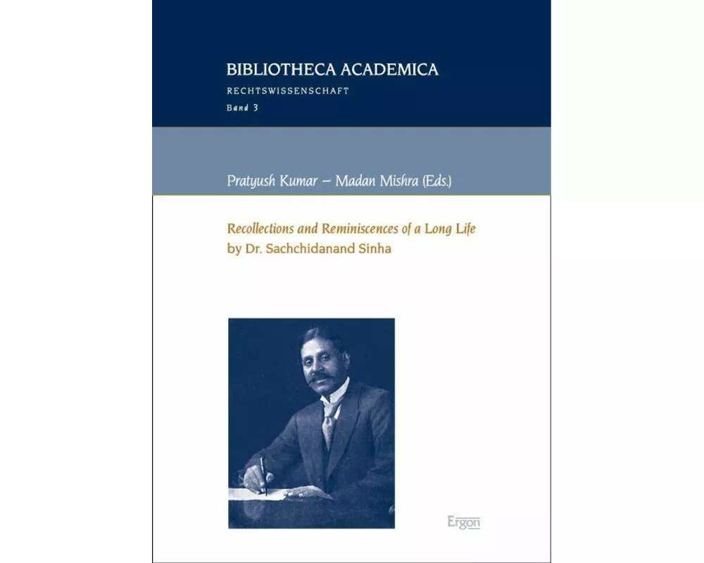 "Recollections and Reminiscences of a Long Life" by Dr. Sachchidanand Sinha