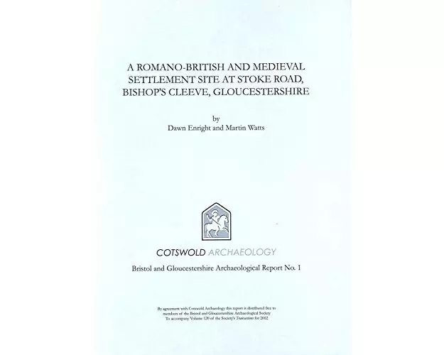 A Romano-British and Medieval Settlement Site at Stoke Road, Bishop's Cleeve, Gloucestershire