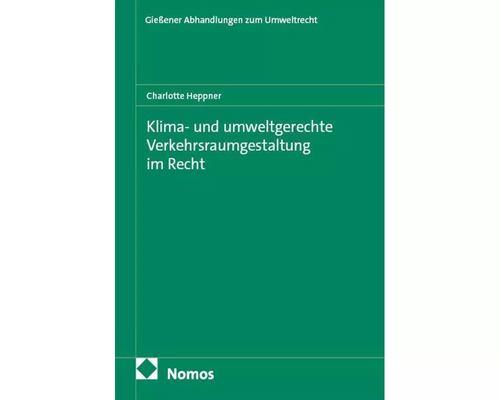 Klima- und umweltgerechte Verkehrsraumgestaltung im Recht