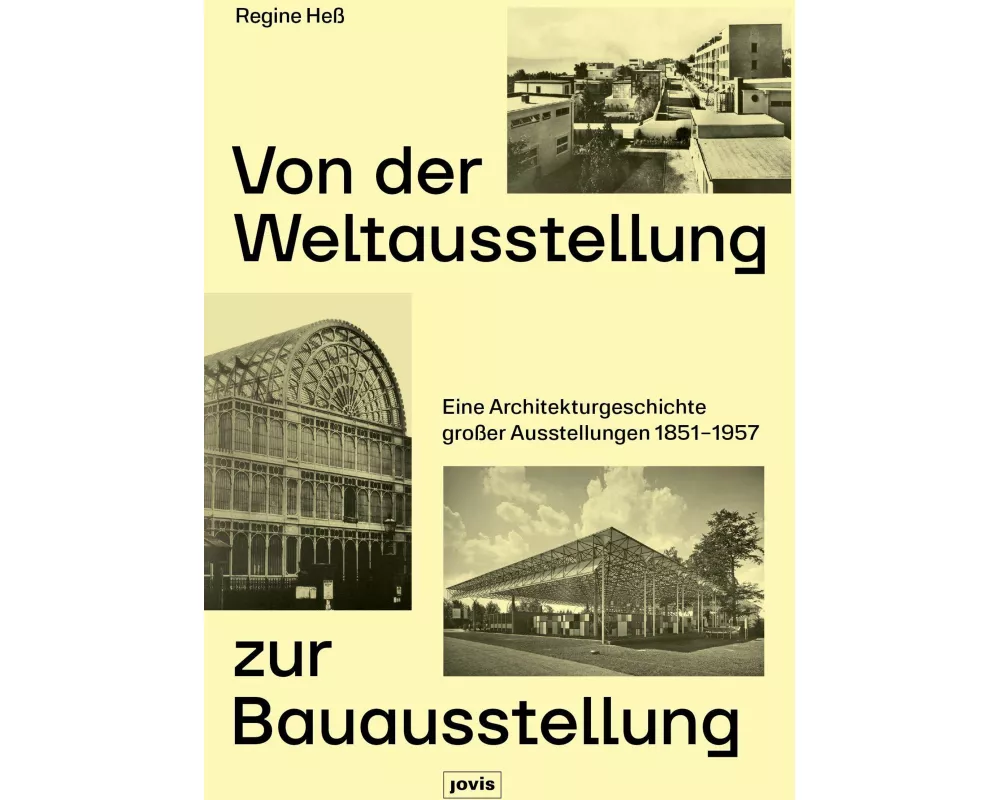 Von der Weltausstellung zur Bauausstellung