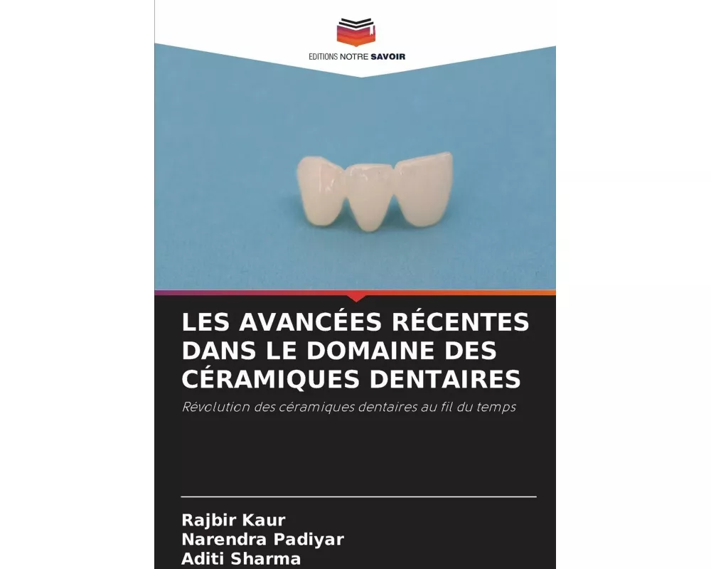 Les AvancÉes RÉcentes Dans Le Domaine Des CÉramiques Dentaires