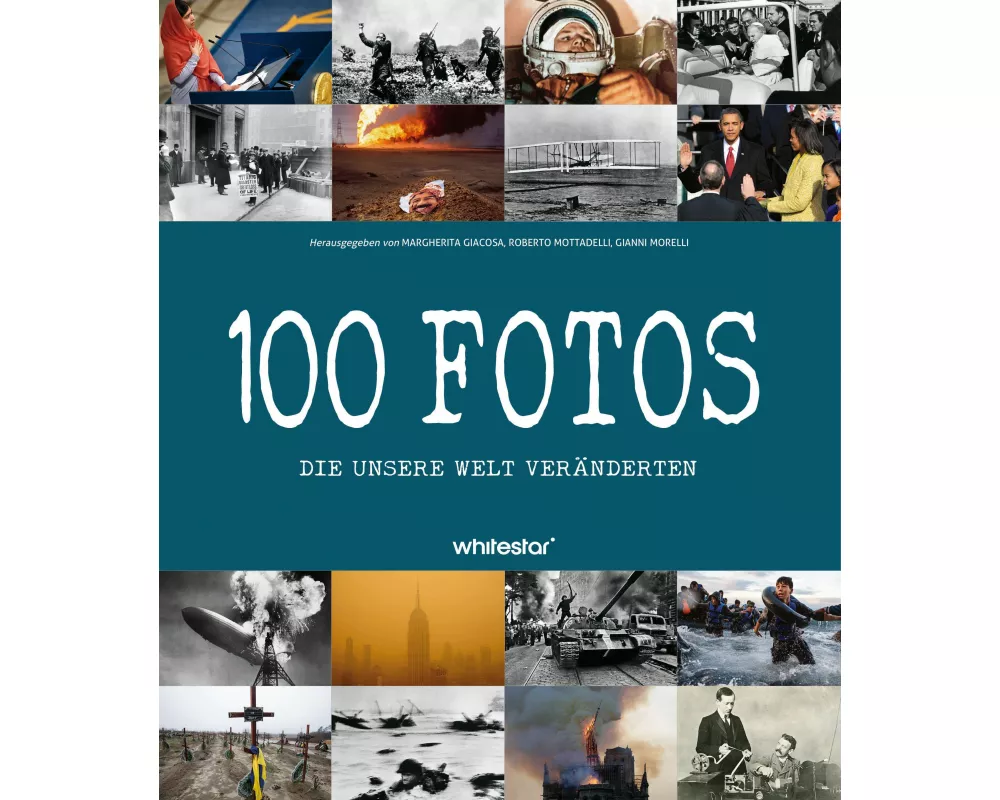 100 Fotos, die unsere Welt veränderten