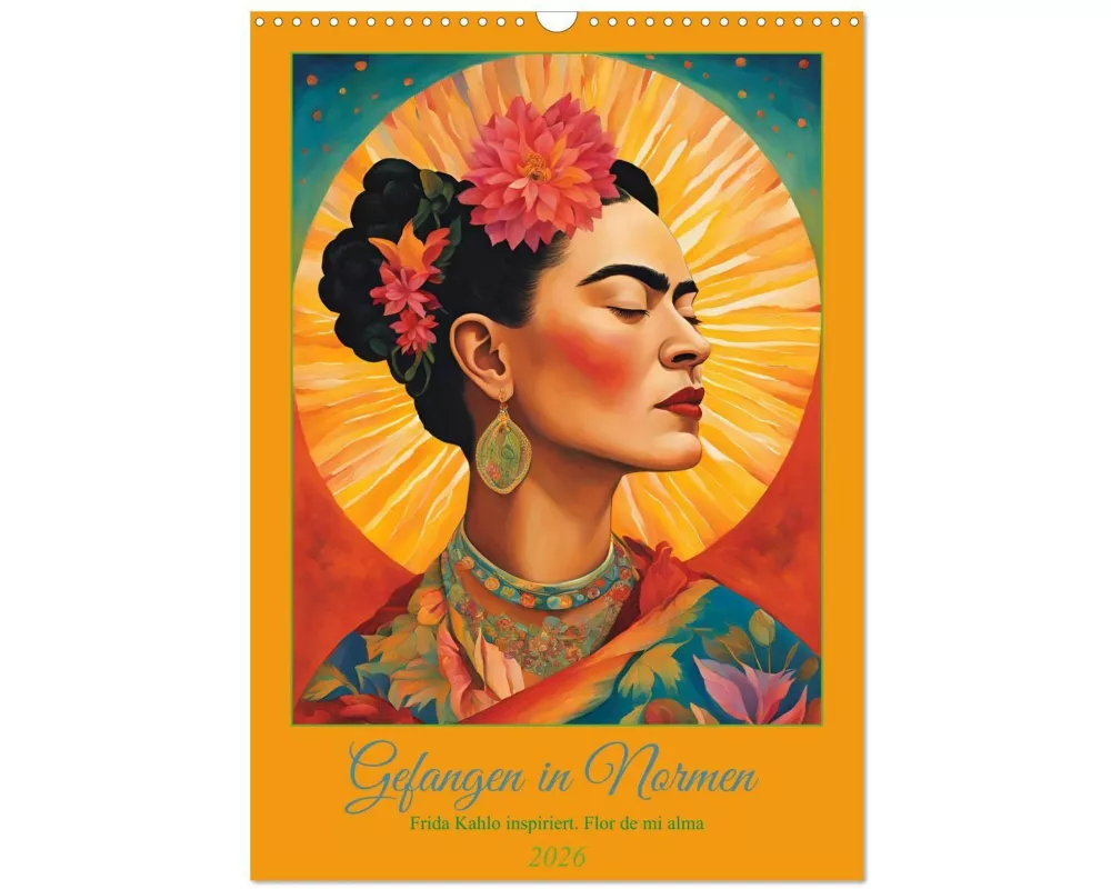 Gefangen in Normen. Frida Kahlo inspiriert. Flor de mi alma (Wandkalender 2026 DIN A3 hoch), CALVENDO Monatskalender