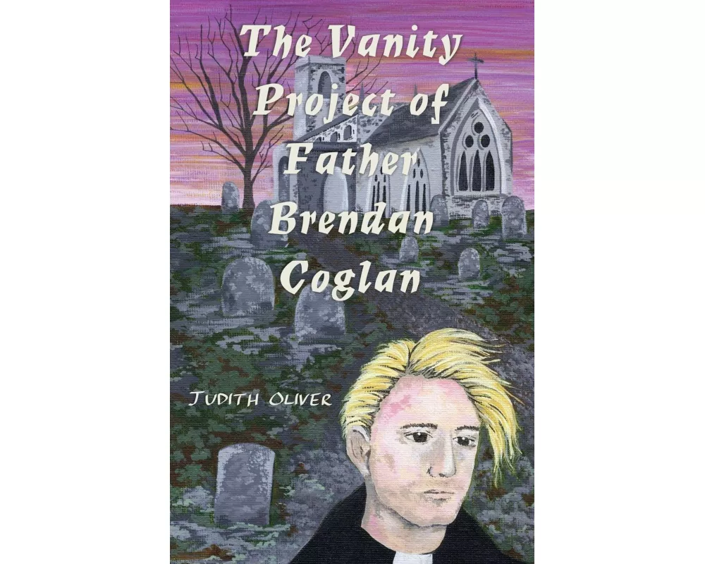 The Vanity Project of Father Brendan Coglan