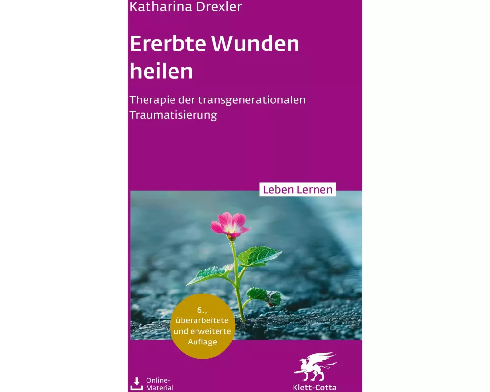 Ererbte Wunden heilen (Leben Lernen, Bd. 360)