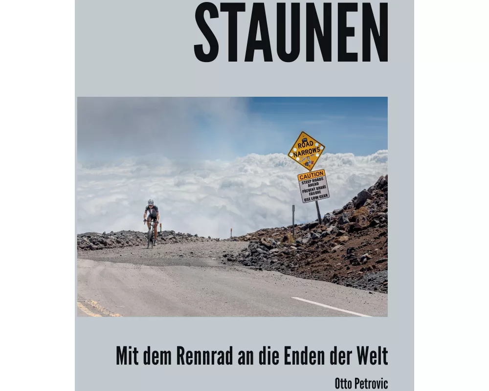 Staunen - Mit dem Rennrad an die Enden der Welt