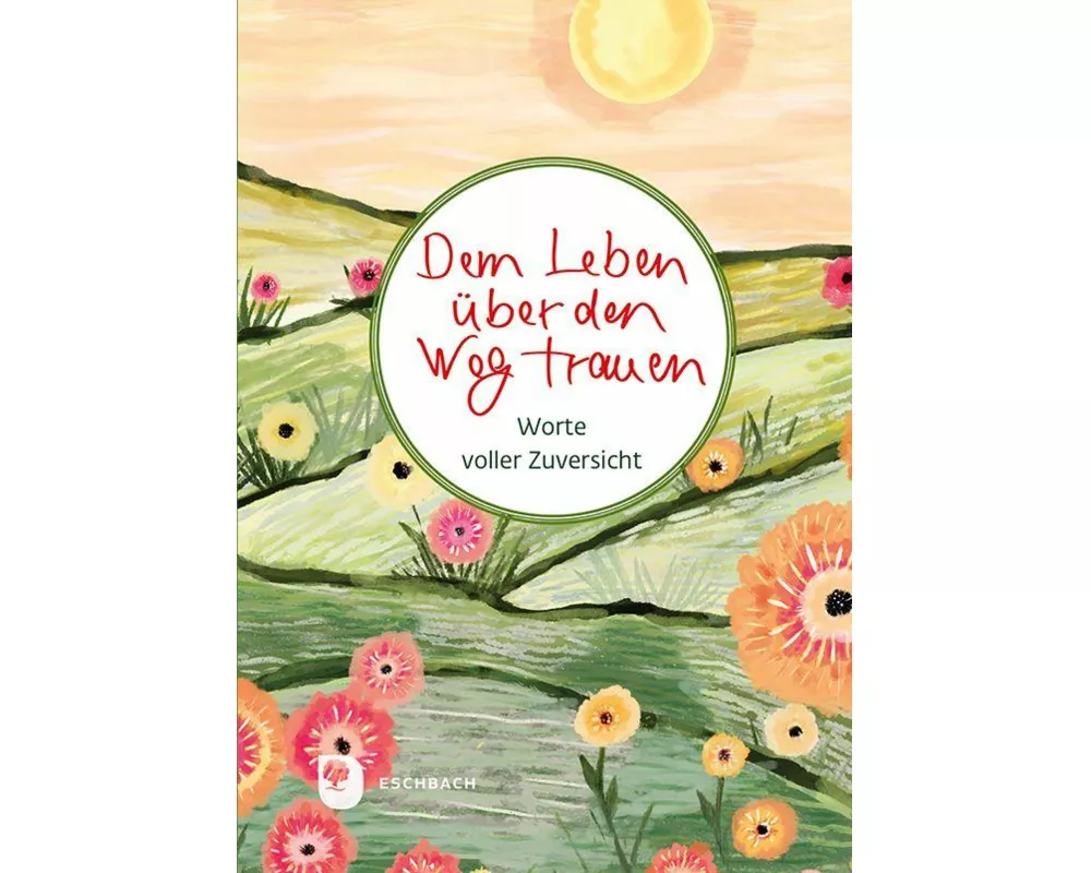 Dem Leben über den Weg trauen